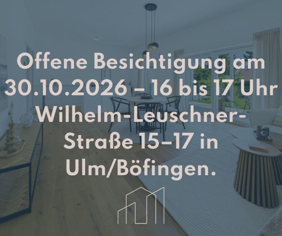 Offene Besichtigung Erdgeschosswohnung Ulm / B�fingen